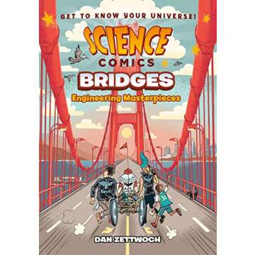 Science Comics: Bridges: Engineering Masterpieces – Uncover the Wonders of Bridge Engineering