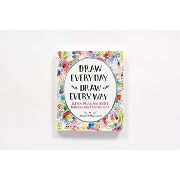 Draw Every Day, Draw Every Way (Guided Sketchbook): Sketch, Paint, and Doodle Through One Creative Year
