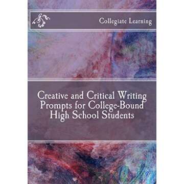 Creative and Critical Writing Prompts for College-Bound High School Students