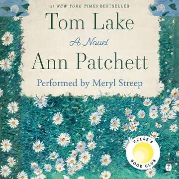 Tom Lake: A Novel by Ann Patchett, A Rich Family Saga