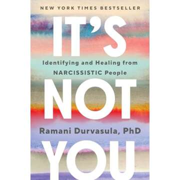 It's Not You: Identifying and Healing from Narcissistic People