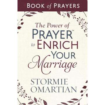 The Power of Prayer to Enrich Your Marriage Book of Prayers