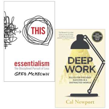 Essentialism: The Disciplined Pursuit of Less & Deep Work: Rules for Focused Success in a Distracted World 2 Books Collection Set