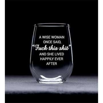 C & M Personal Gifts A Wise Woman Once Said "F*ck this sh*t" Stemless Wine Glass (1 Piece) 17 Ounces...