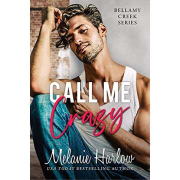 Call Me Crazy: A Small Town Marriage of Convenience Romance (Bellamy Creek Series Book 3)