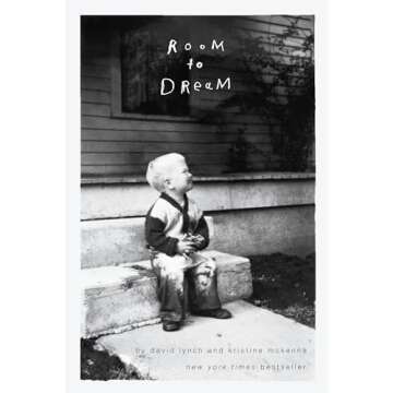 Room to Dream: The Life and Mind of David Lynch