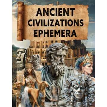 Ancient Civilizations Ephemera Book: High Quality Images Of Peoples, For Paper Crafts, Scrapbooking,...