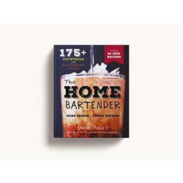 The Home Bartender, Second Edition: 175+ Cocktails Made with 4 Ingredients or Less (The Art of Entertaining)