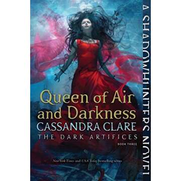 Queen of Air and Darkness (The Dark Artifices Book 3)