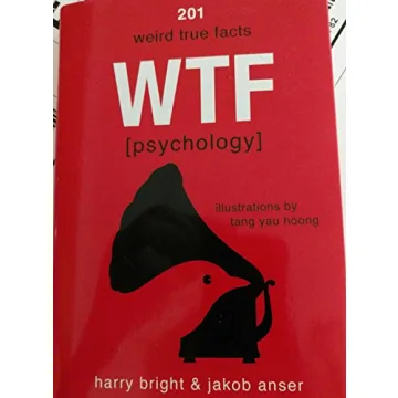 201 Weird True Facts WTF Psychology - A Journey into Psychological Curiosities