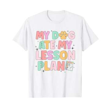 My Dog Ate My Lesson Plan Kindergarten Teacher Dog Lover T-Shirt