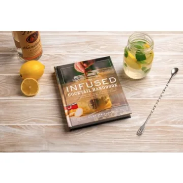 The Infused Cocktail Handbook for Unique Spirits Crafting