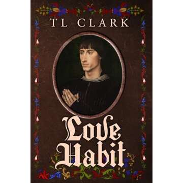 Love Habit: A Historical Tudor Romance About Christian Monks (Love Through The Ages; stand-alone his...