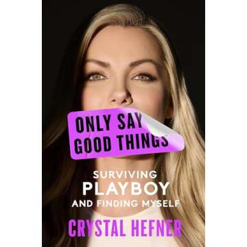 Only Say Good Things: Surviving Playboy and Finding Myself