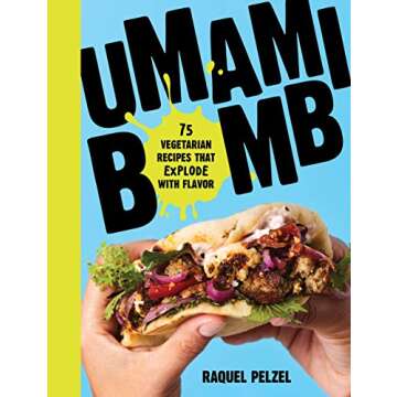 [Raquel Pelzel] Umami Bomb: 75 Vegetarian Recipes That Explode with Flavor (Hardcover)