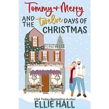 Tommy & Merry and the Twelve Days of Christmas : Small Town, Feel Good Romantic Comedy (The Costa Br...