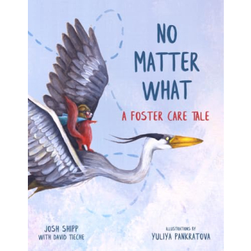 No Matter What A Foster Care Tale - A Children's Book