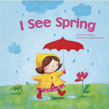 I See Spring: A Vibrant Exploration of the Season for Children