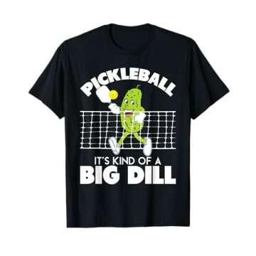 It's Kind Of A Big Dill - Funny Pickleball Paddleball T-Shirt