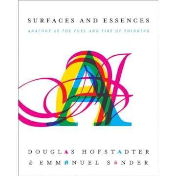 Surfaces and Essences: Analogy as the Fuel and Fire of Thinking