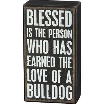 Primitives by Kathy Box Sign - Earned The Love of A Bulldog