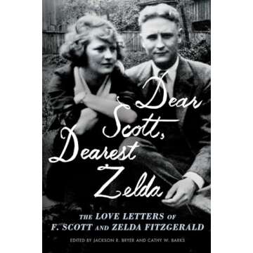 Dear Scott, Dearest Zelda: The Love Letters of F. Scott and Zelda Fitzgerald