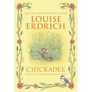 Chickadee (Birchbark House Book 4)