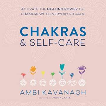 Chakras & Self-Care: A Journey to Healing and Harmony