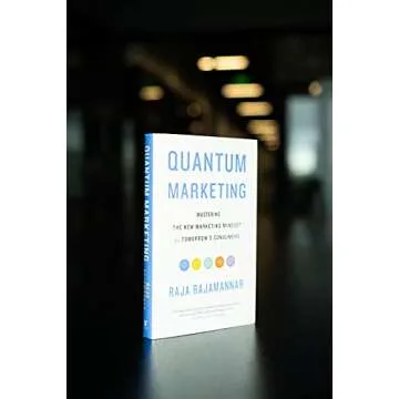 Quantum Marketing: Mastering the New Marketing Mindset for Tomorrow's Consumers