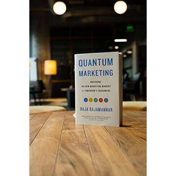 Quantum Marketing: Mastering the New Marketing Mindset for Tomorrow's Consumers