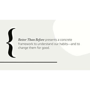 Better Than Before: Mastering the Habits of Our Everyday Lives