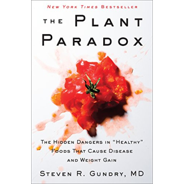 The Plant Paradox: Understand the Hidden Dangers in Healthy Foods