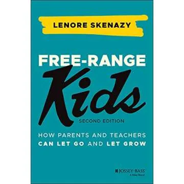 Free-Range Kids: Transformative Parenting for Modern Families