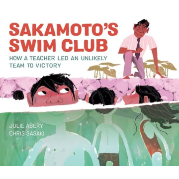 Sakamoto's Swim Club: How a Teacher Led an Unlikely Team to Victory