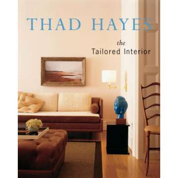 Thad Hayes: The Tailored Interior