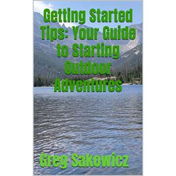 Getting Started Tips: Your Guide to Starting Outdoor Adventures