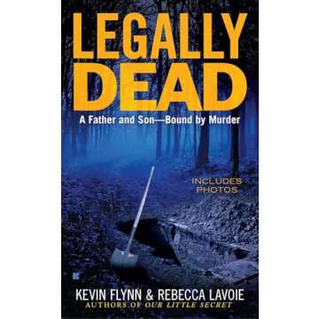 Legally Dead: A Father and Son Bound by Murder - Gripping True Crime Book