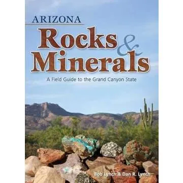 Arizona Rocks & Minerals: A Field Guide to the Grand Canyon State (Rocks & Minerals Identification G...
