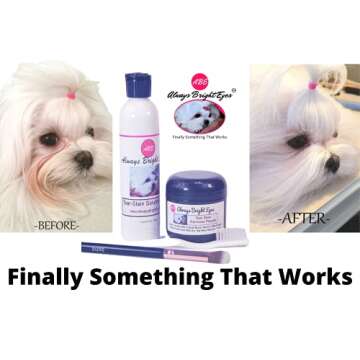 Always Bright Eyes - Tear Stain Remover for Dogs - Complete Set. All Natural, Safe & Effective for All Light Coated Breeds, Set Includes 4 Oz./118ml. Liquid, 2 Oz./56.7g Powder