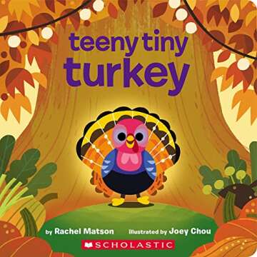 Teeny Tiny Turkey - A Fun Thanksgiving Book for Kids