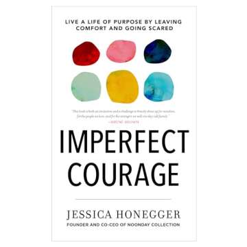 Imperfect Courage: Live a Life of Purpose by Leaving Comfort and Going Scared