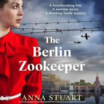 The Berlin Zookeeper: A Gripping World War 2 Historical Novel
