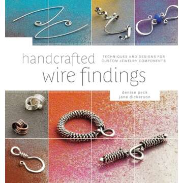 Handcrafted Wire Findings: Techniques and Designs for Custom Jewelry Components