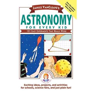 Janice VanCleave's Astronomy for Every Kid: 101 Easy Experiments that Really Work