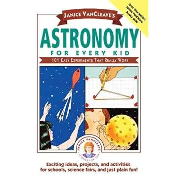 Janice VanCleave's Astronomy for Every Kid: 101 Easy Experiments that Really Work