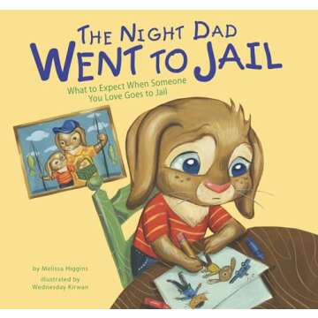 The Night Dad Went to Jail: What to Expect When Someone You Love Goes to Jail (Life's Challenges)