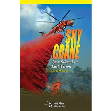 SKYCRANE: Igor Sikorsky's Last Vision (Library of Flight)