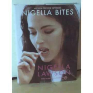 Nigella Bites: From Family Meals to Elegant Dinners -- Easy, Delectable Recipes For Any Occasion