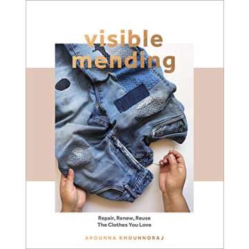 Master the Art of Visible Mending with This Guide