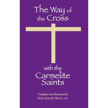The Way of the Cross with the Carmelite Saints: A Journey Through Suffering and Reflection
